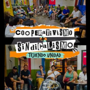 Lee más sobre el artículo COOPERATIVISMO + SINDICALISMO – TEJIENDO UNIDAD