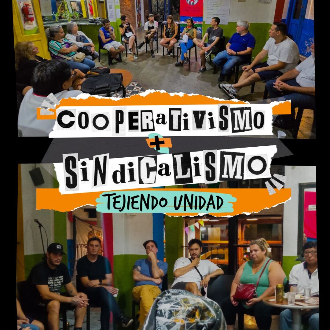 En este momento estás viendo COOPERATIVISMO + SINDICALISMO – TEJIENDO UNIDAD